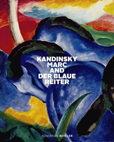 Kandinsky, Marc, and Der Blaue Reiter: The Blue Rider (Klassische Moderne) von Hatje Cantz Verlag
